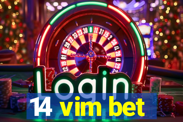 14 vim bet